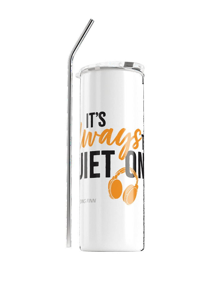 It's Always The Quiet Ones Stainless Steel Tumbler (White) product image (1)