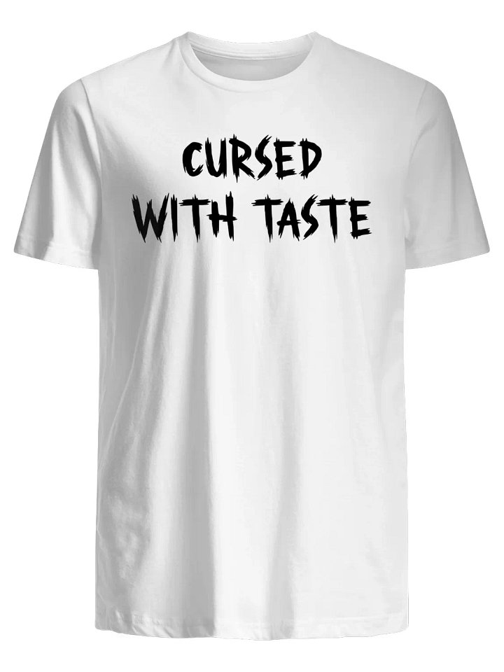 Cursed with Taste T-Shirt product image (1)
