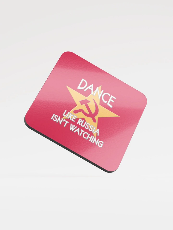 Dance Like Russia Isn't Watching Beverage Coaster product image (2)