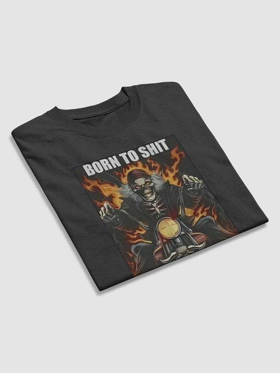 "Born To Shit Forced To Wipe Shit – Funny and Edgy T-Shirt for Casual Wear" product image (3)