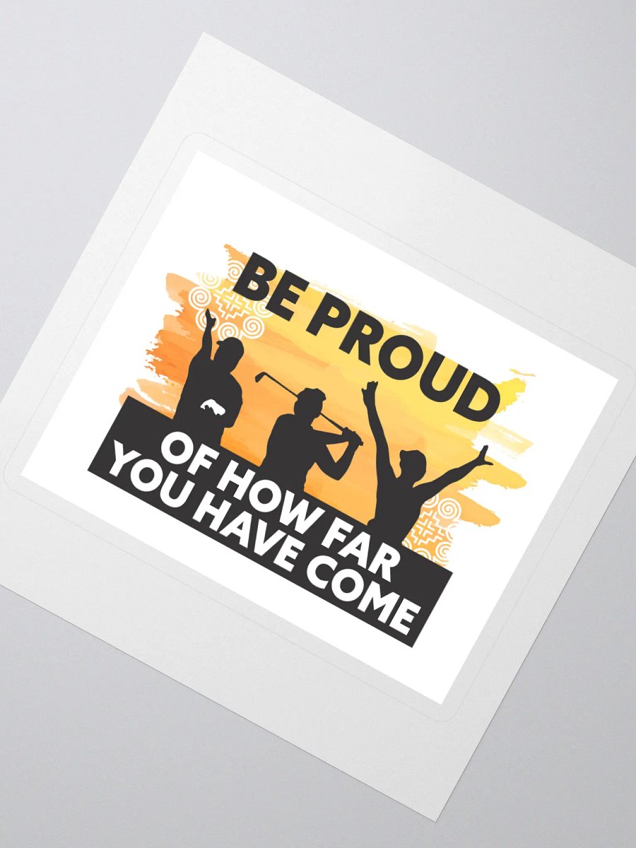 Be Proud of How Far You Have Come Stickers product image (2)