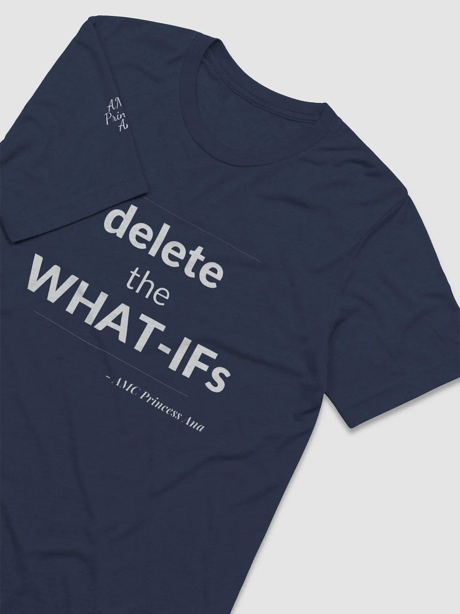 Delete the What-Ifs TSHIRT - White text product image (2)