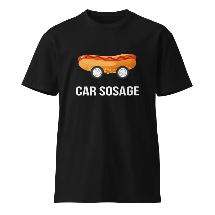 Car Sosage T-shirt 2318 Unisex Premium T-shirt product image (1)