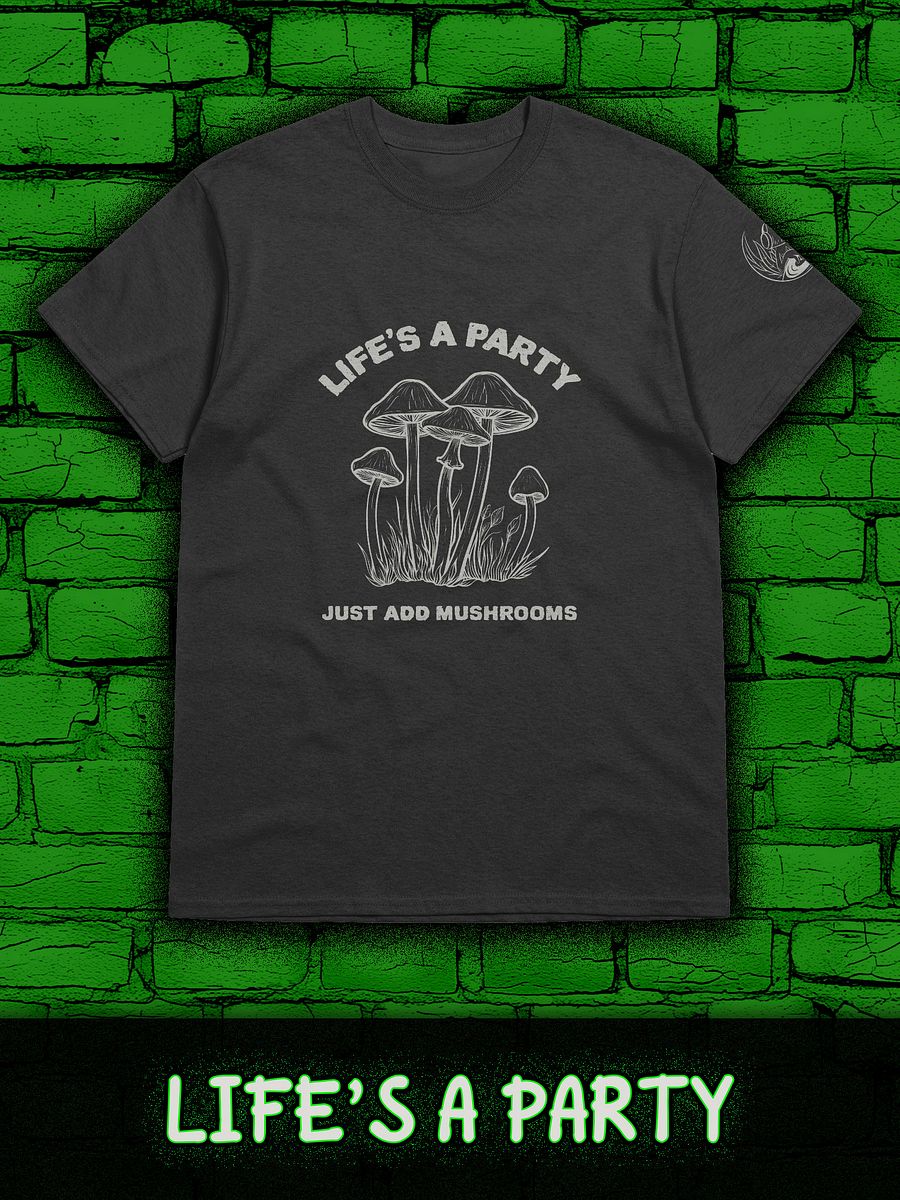 LIFE'S A PARTY JUST ADD MUSHROOMS Heavyweight T-Shirt product image (1)