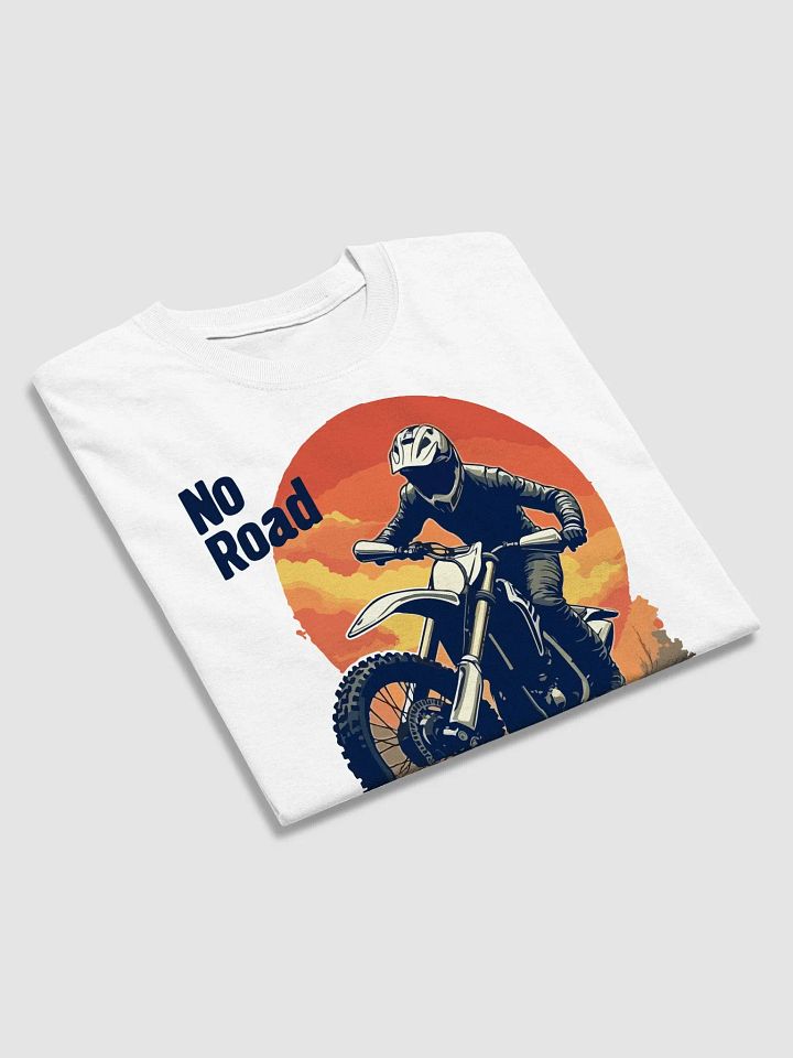 No Road, No Problem T-Shirt product image (2)