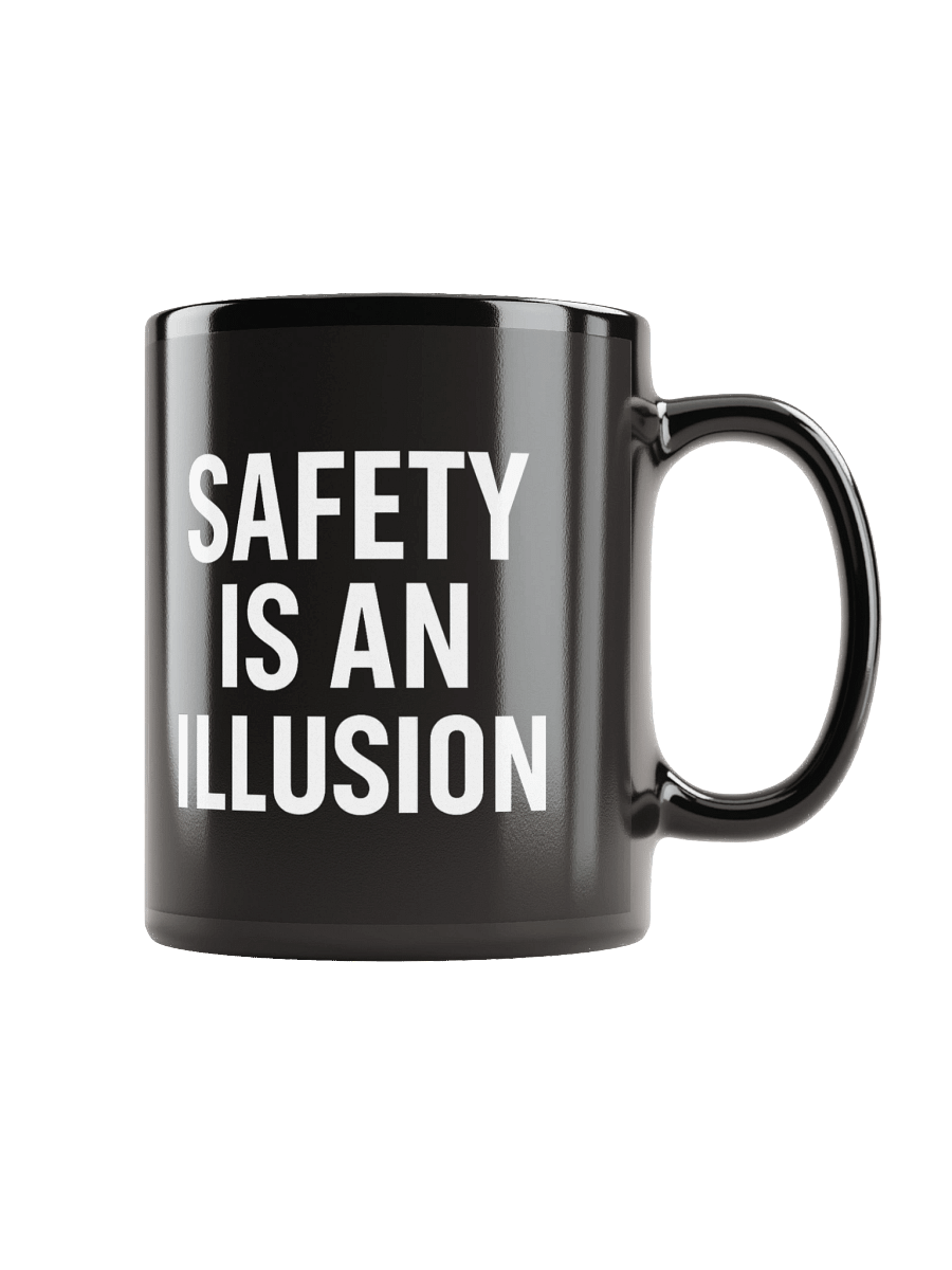 Safety is an Illusion Mug product image (1)