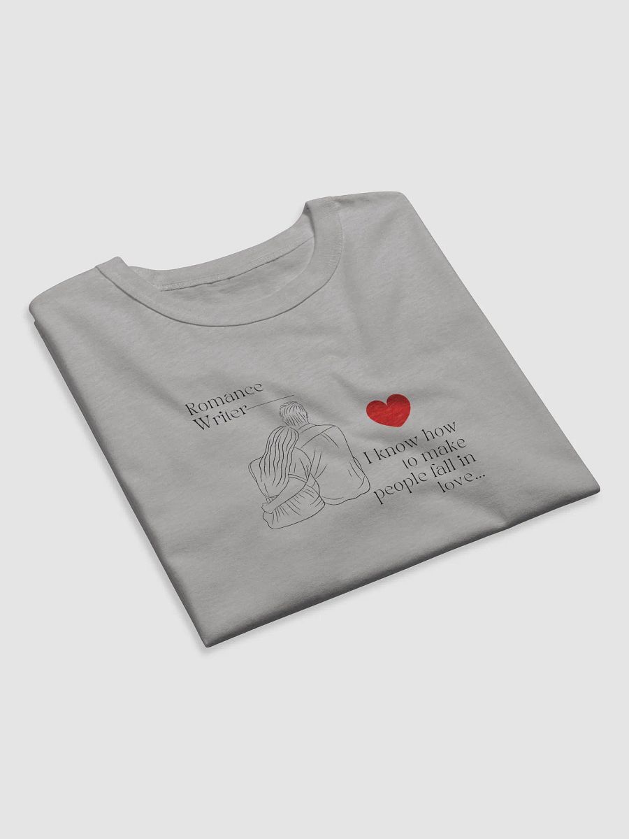 Romance Writer Relaxed Fit T-Shirt - I know how to make people fall in love. product image (5)