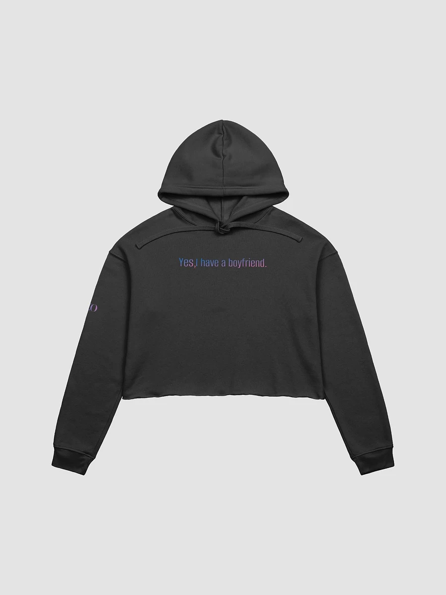 Yes I Have a Boyfriend Cropped Hoodie product image (3)
