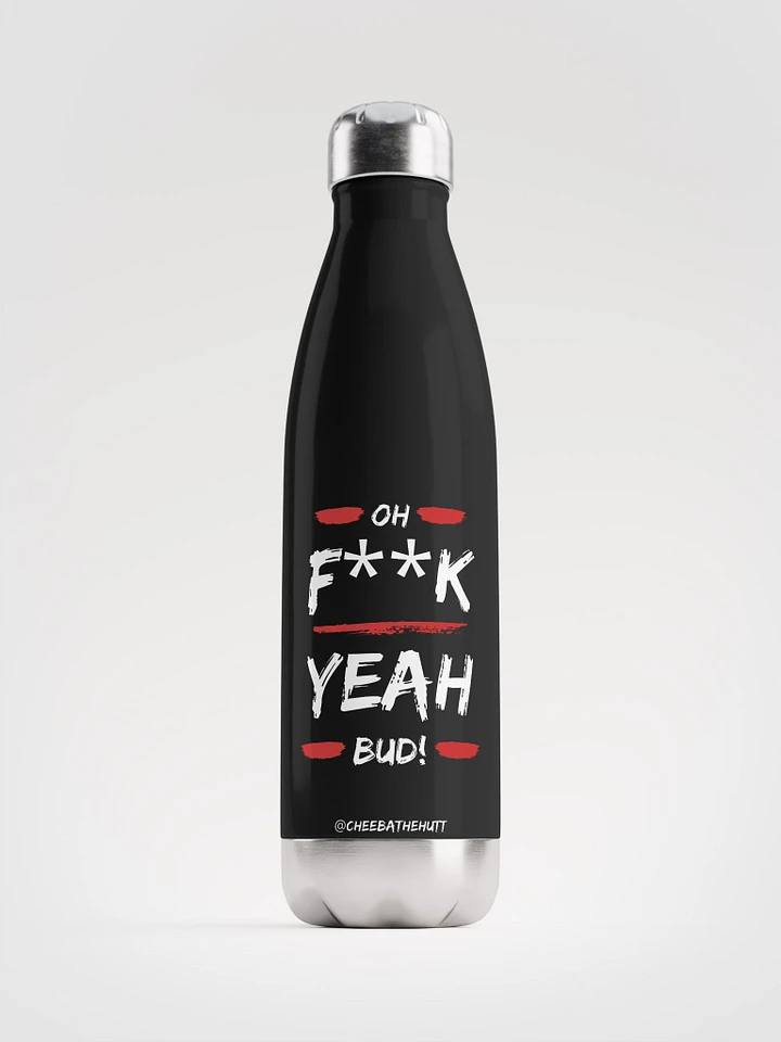 Oh F**ck Yeah Bud! Water Bottle product image (1)