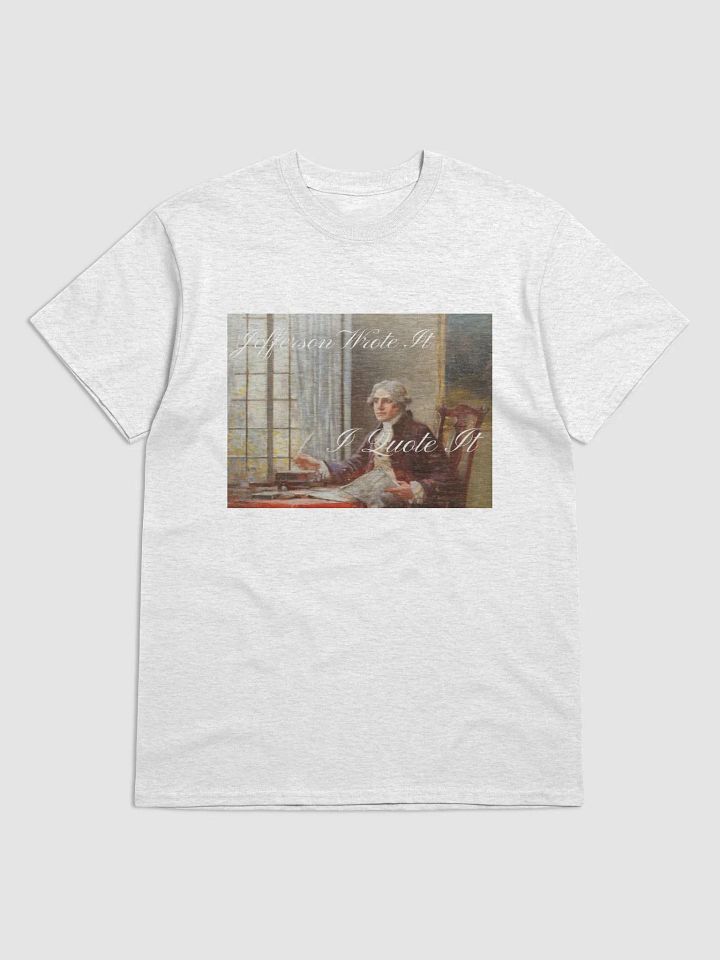 Jefferson Wrote It DoI tshirt product image (1)