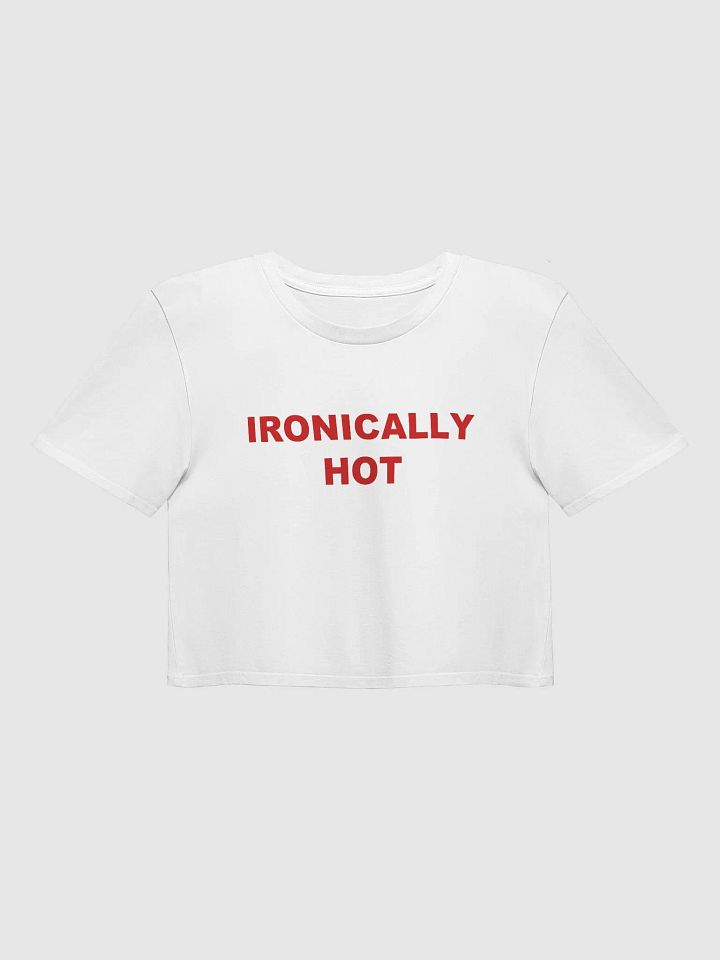 IRONICALLY HOT Crop Top product image (1)