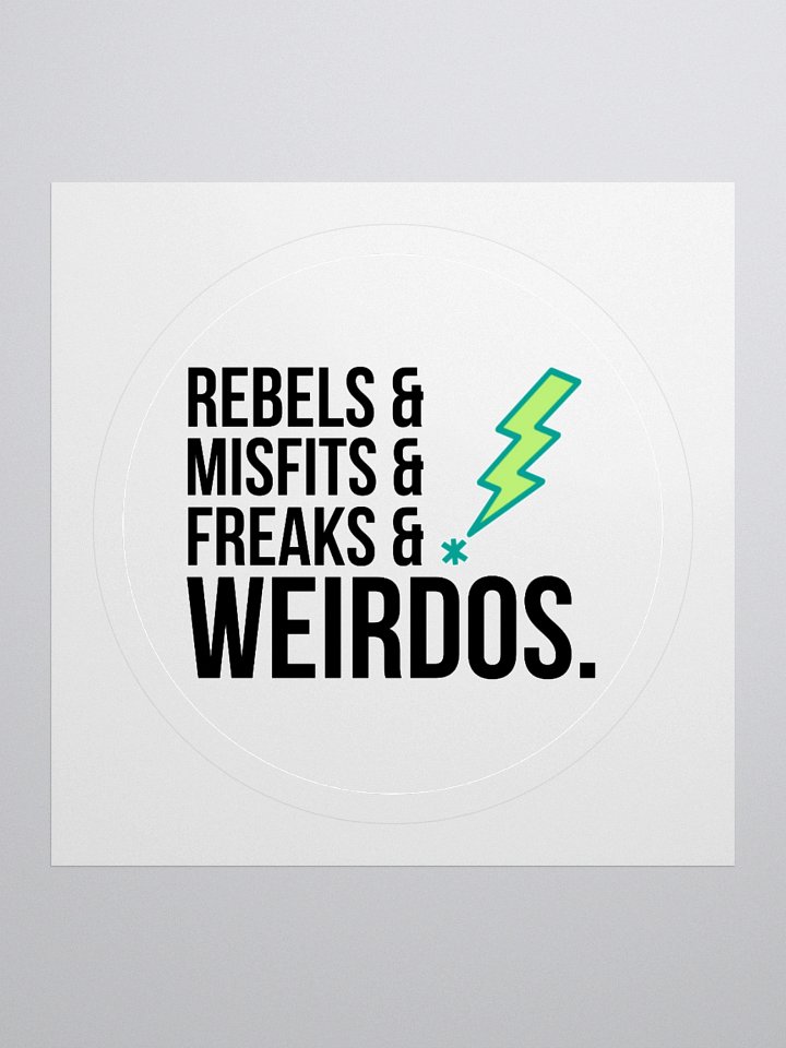 Rebels & Misfits & Freaks & Weirdos Sticker product image (1)