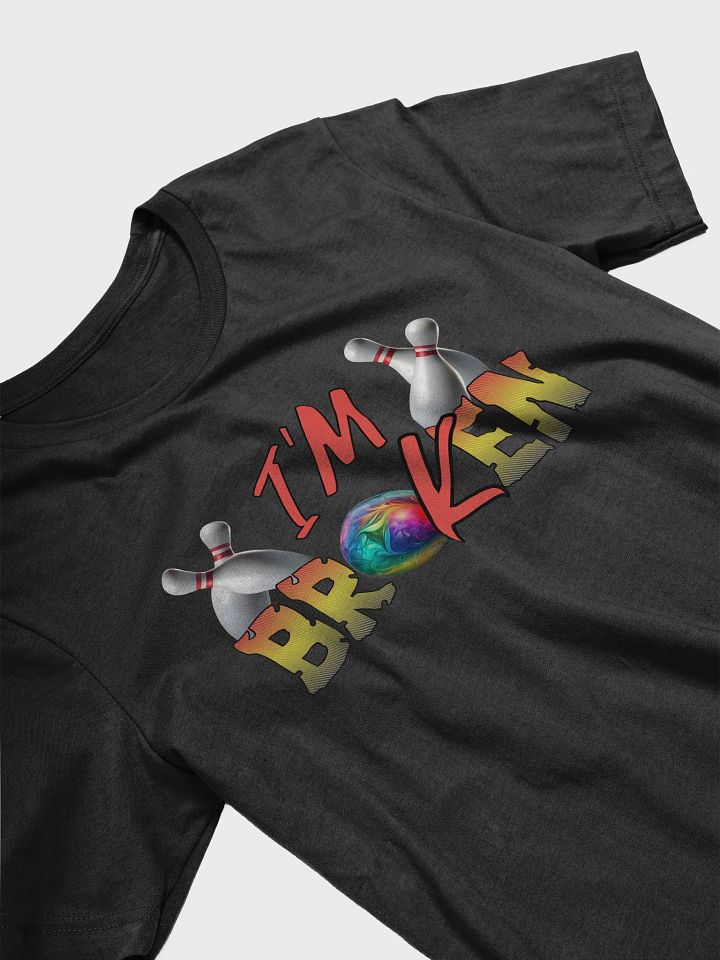 Im Broken Im Ok Bowling Colorful Chaos T-Shirt product image (8)