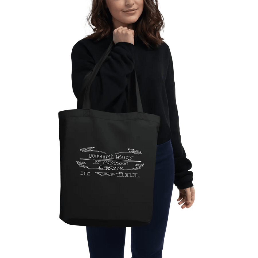 Eco-Friendly Tote Bag - Don't Say I Wish Say I Will product image (2)