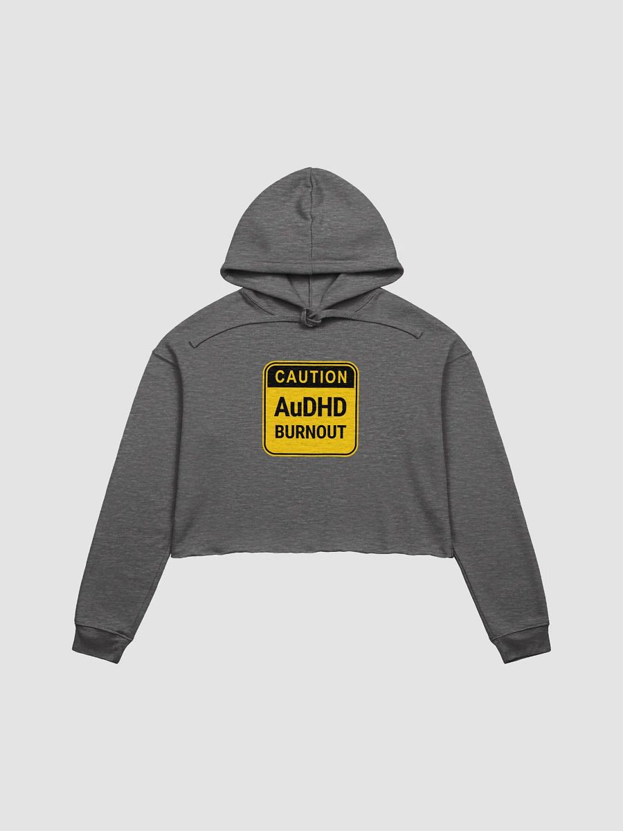 CAUTION: AuDHD BURNOUT cropped hoodie product image (14)