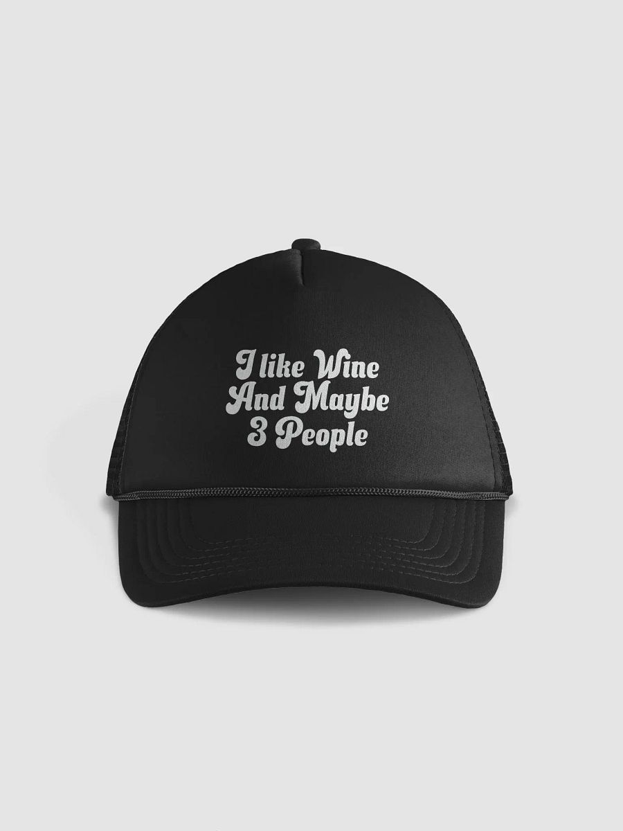 Funny Wine Foam Trucker Hat - "I Like Wine And Maybe 3 People" - Wine Quotes Cap for Wine Lovers product image (1)