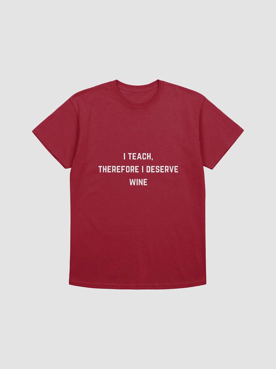 Teacher Quote Tshirt - I teach, therefore I deserve wine product image (10)