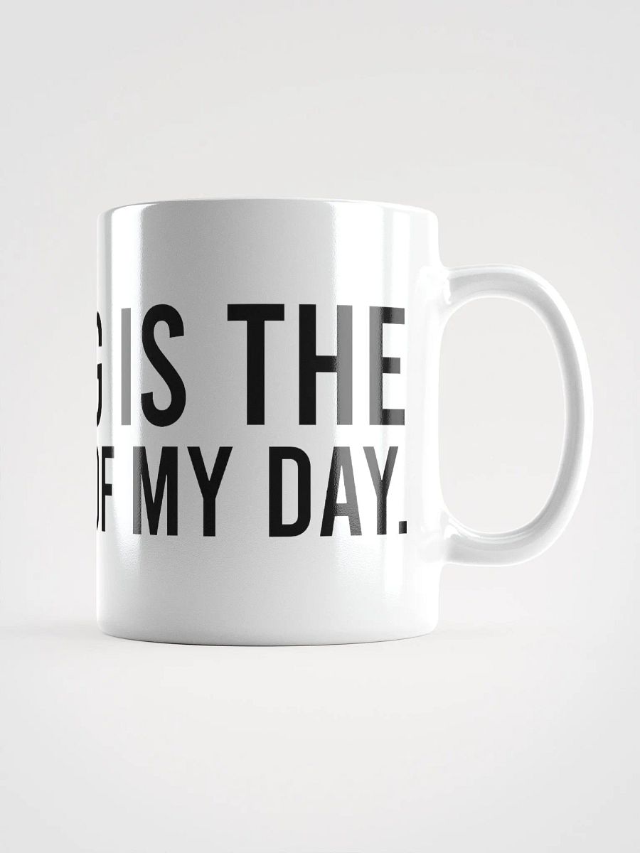 This mug is the best part of my day. - coffee mug product image (3)