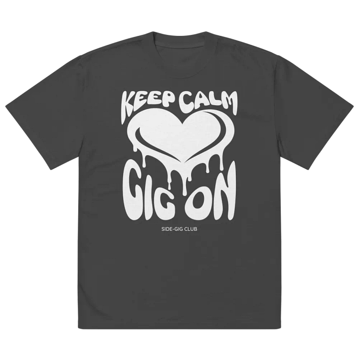 Keep Calm, Gig On Side-Gig Club Edition Oversized Faded Tee product image (2)
