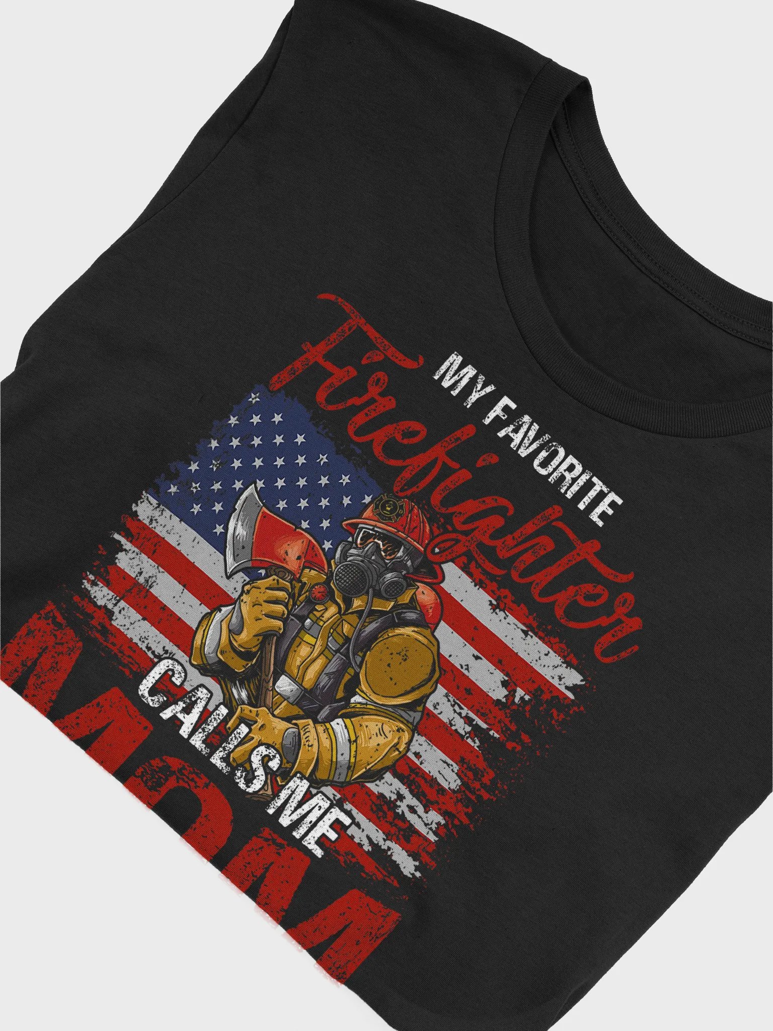 My Favorite Firefighter Calls Me Mom - Adult T-Shirt product image (5)