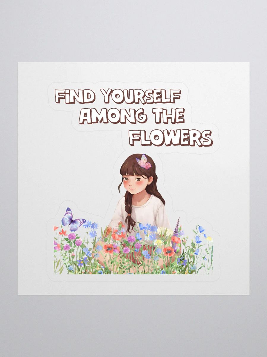 Find Yourself Among The Flowers - Sticker product image (1)