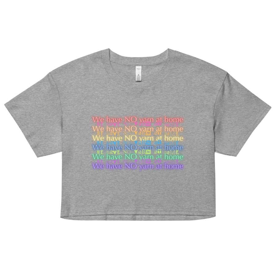 We Have NO Yarn at Home Crop Top product image (62)