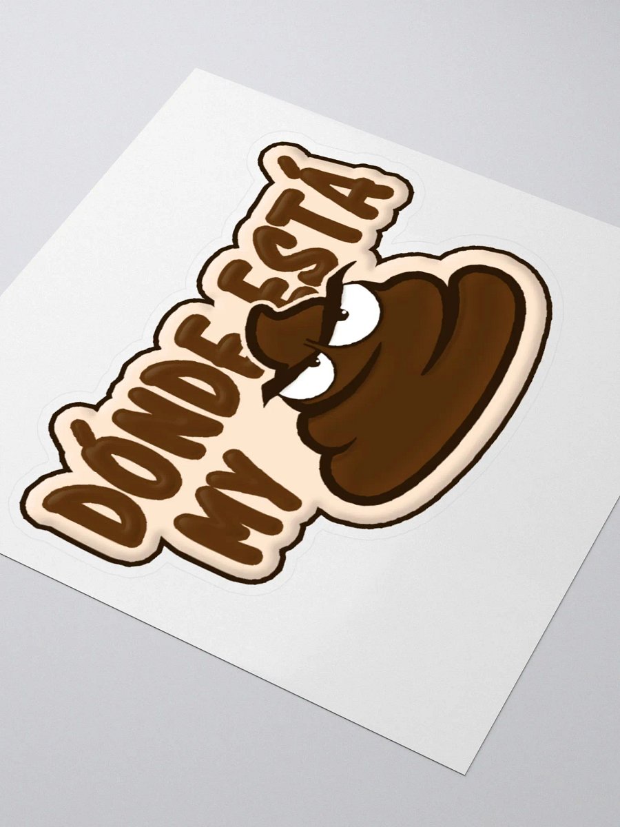 DONDE ESTA MY SH*T STICKER product image (7)