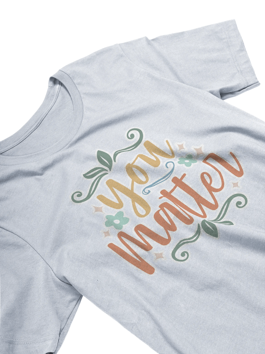 You Matter T-Shirt product image (4)