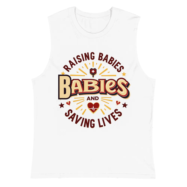 mommy Rasing Babies and saving lives Muscle Tank product image (6)