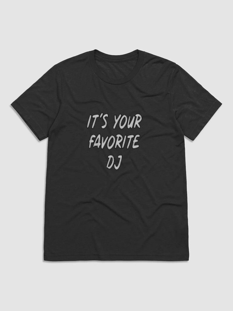 "Your Favorite Dj" Tee