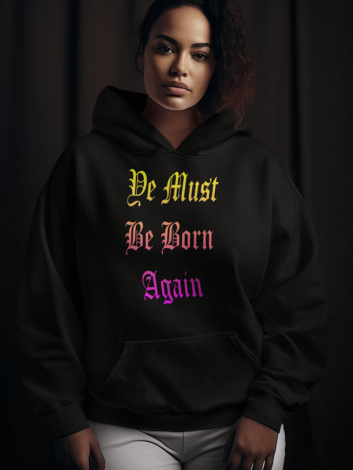 Hoodie Christian Ye Must Be Born Again Hoodie product image (2)