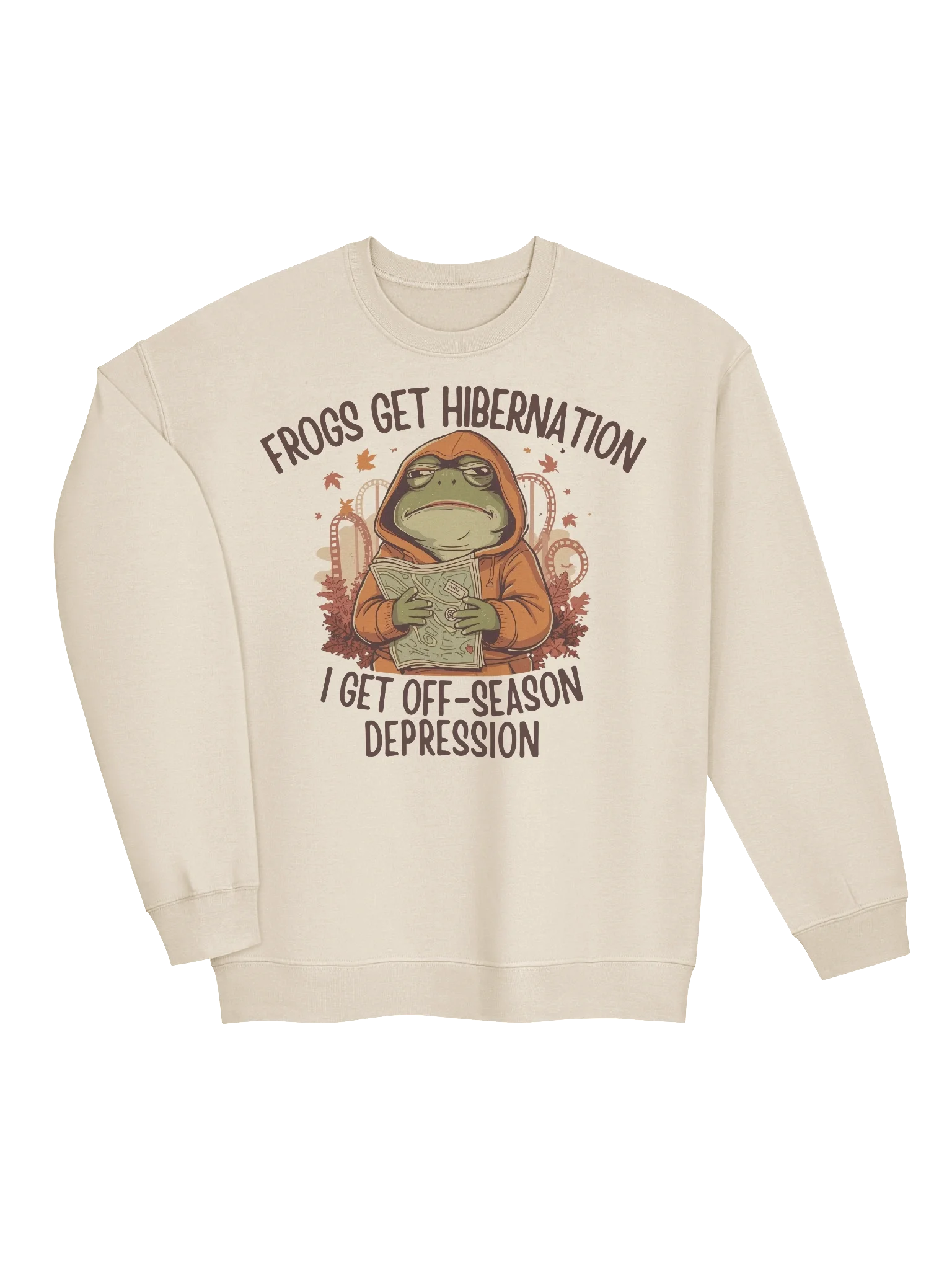 Frogs Get Hibernation, I Get Off-Season Depression – Cozy Fall Theme Park Sweatshirt product image (9)