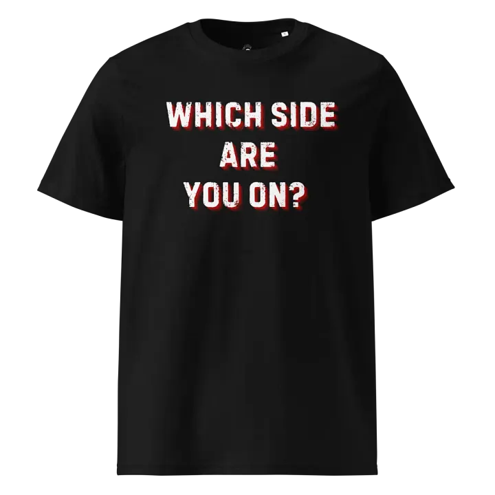 Which Side Are You On? Organic Cotton Tee product image (1)