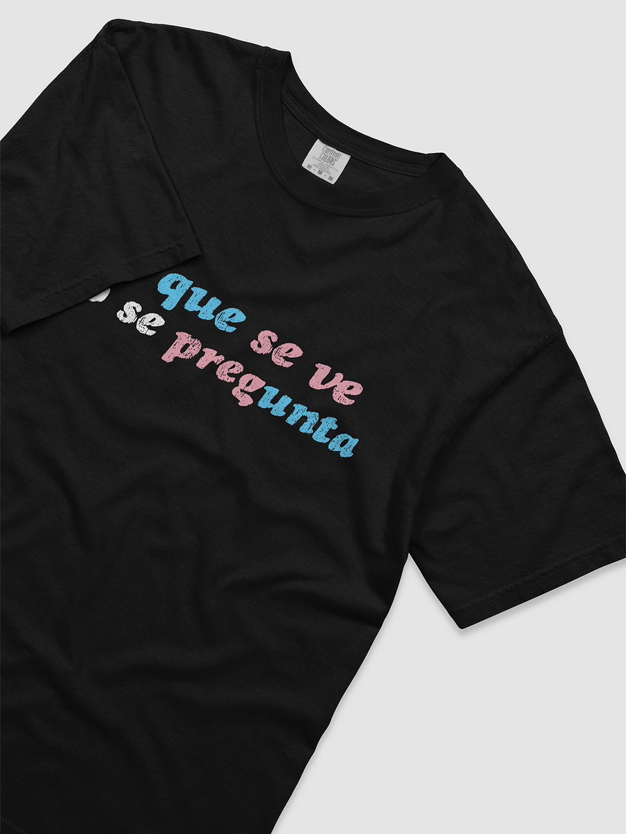 Lo Que Se Ve No se Pregunta - Trans Tee product image (9)