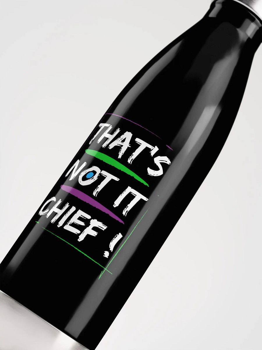 That's Not It Chief! (Metal Bottle) product image (5)