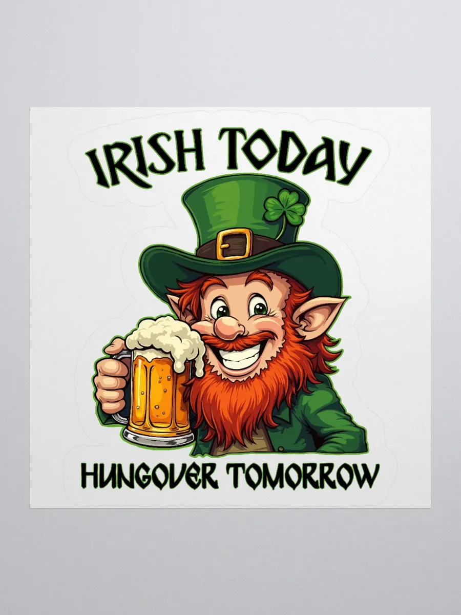 Irish Today Hungover Tomorrow Sticker product image (1)
