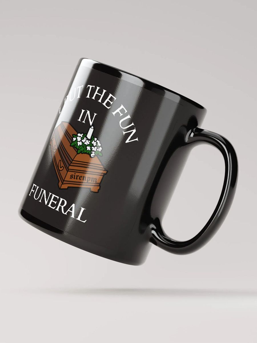 SirenPM: I Put The Fun In Funeral Mug product image (4)