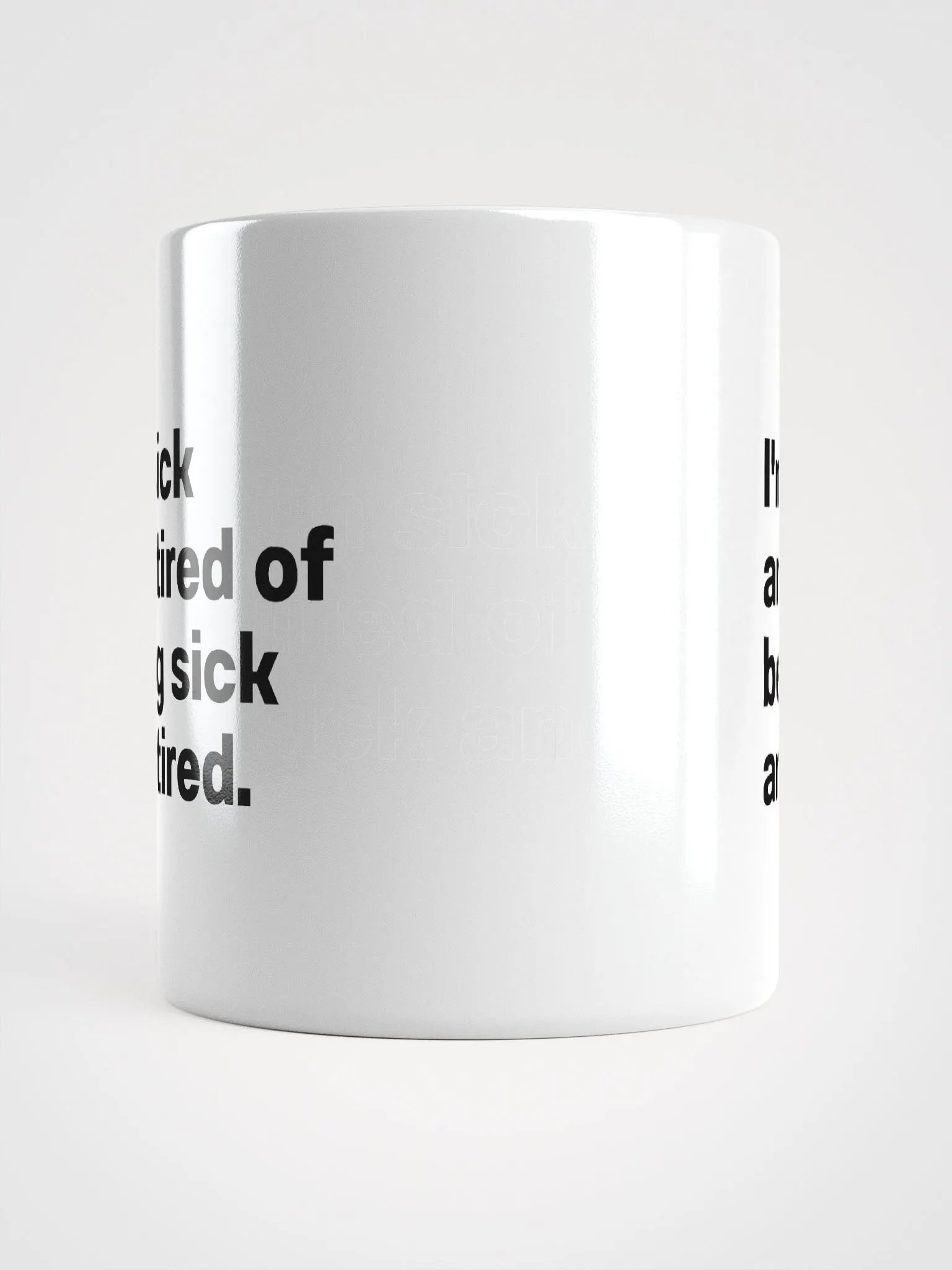 I'm sick and tired of being sick and tired. Mug product image (14)