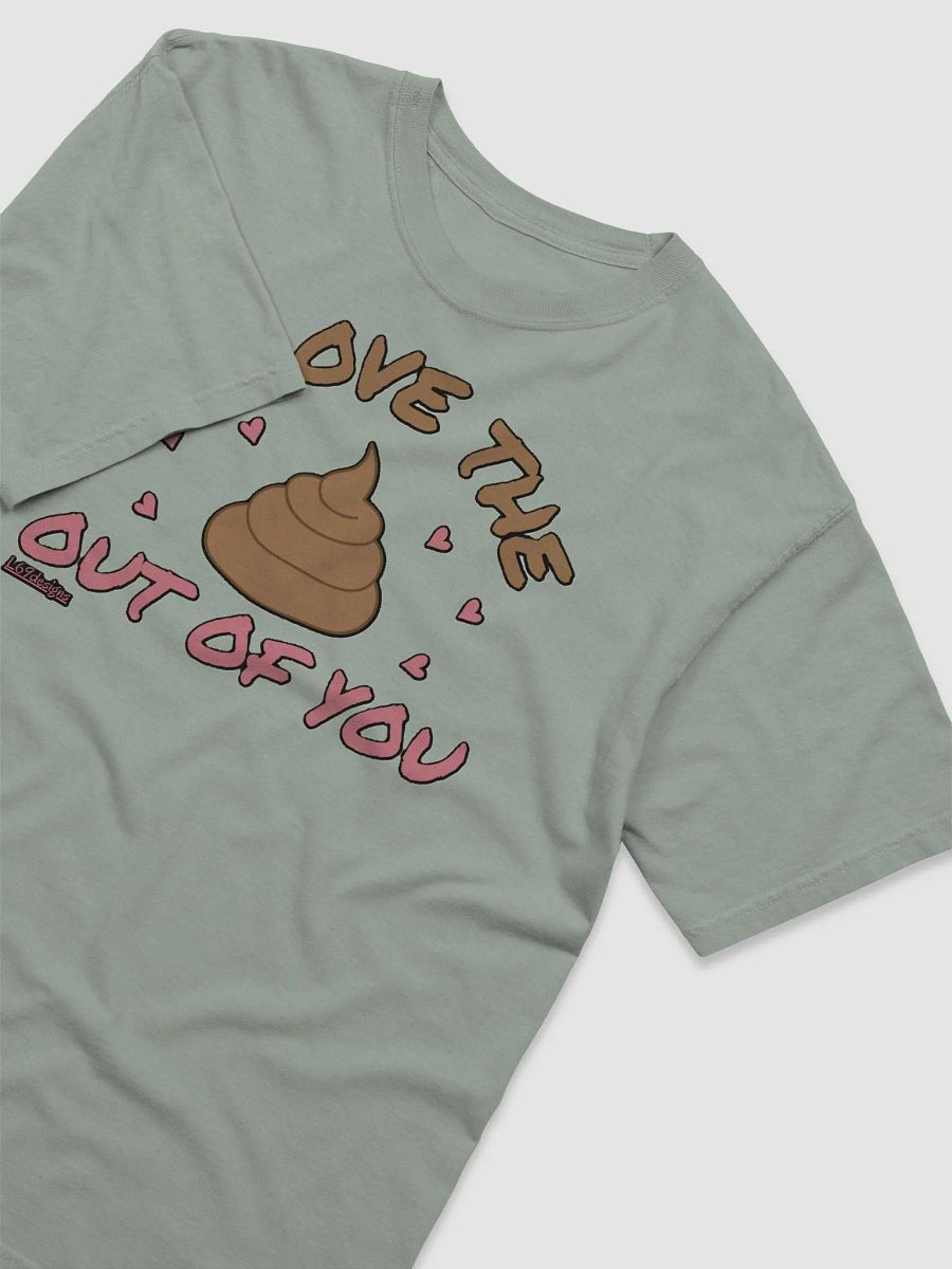 I LOVE THE POOP OUT OF YOU product image (29)