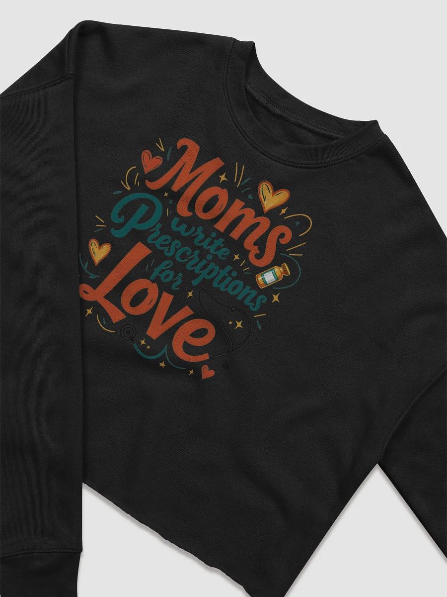 Moms Write Prescription for love Crop Sweatshirt product image (9)