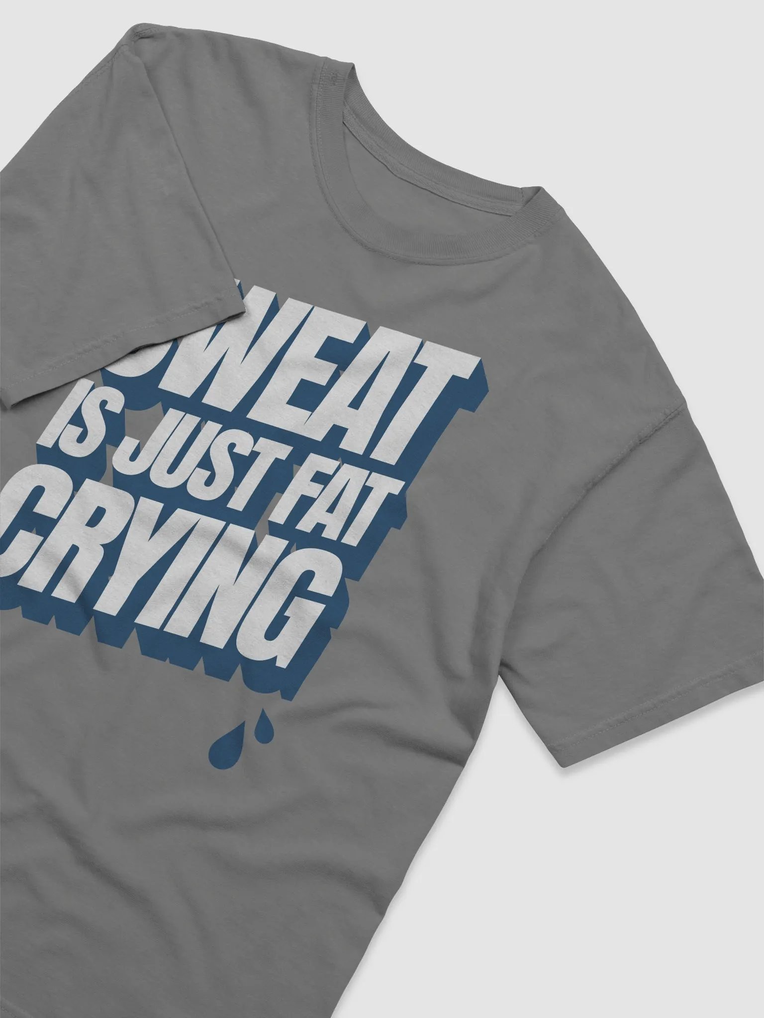 Sweat Is Just Fat Crying Tee product image (11)