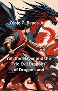 Yah the Slayer and the Trio Evil Dragons of Dragon Land product image (1)