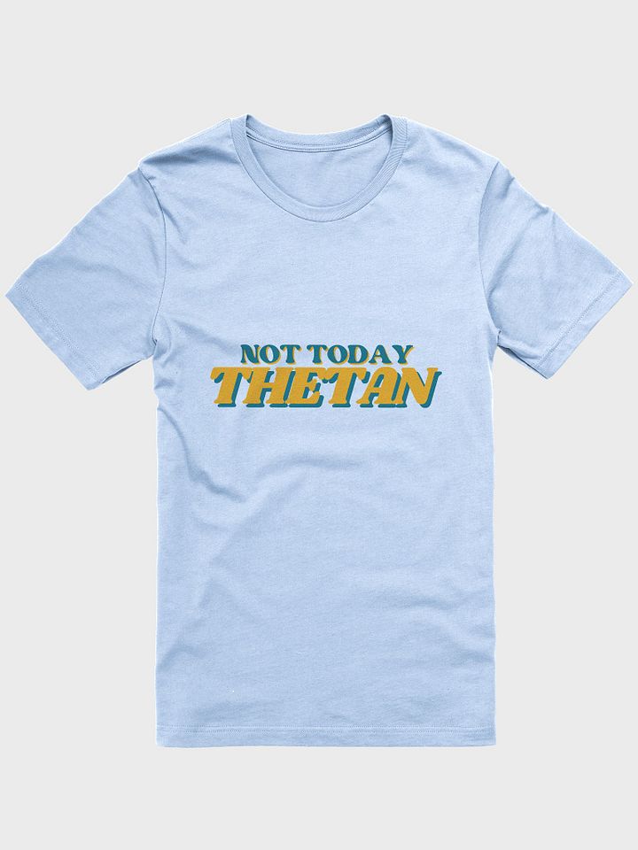 Not Today Thetan Super Soft Tee (Retro Version) product image (1)