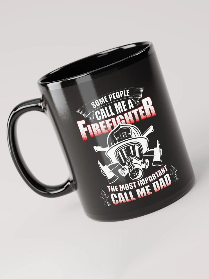 Some People Call Me A Firefighter - Black Mug product image (1)