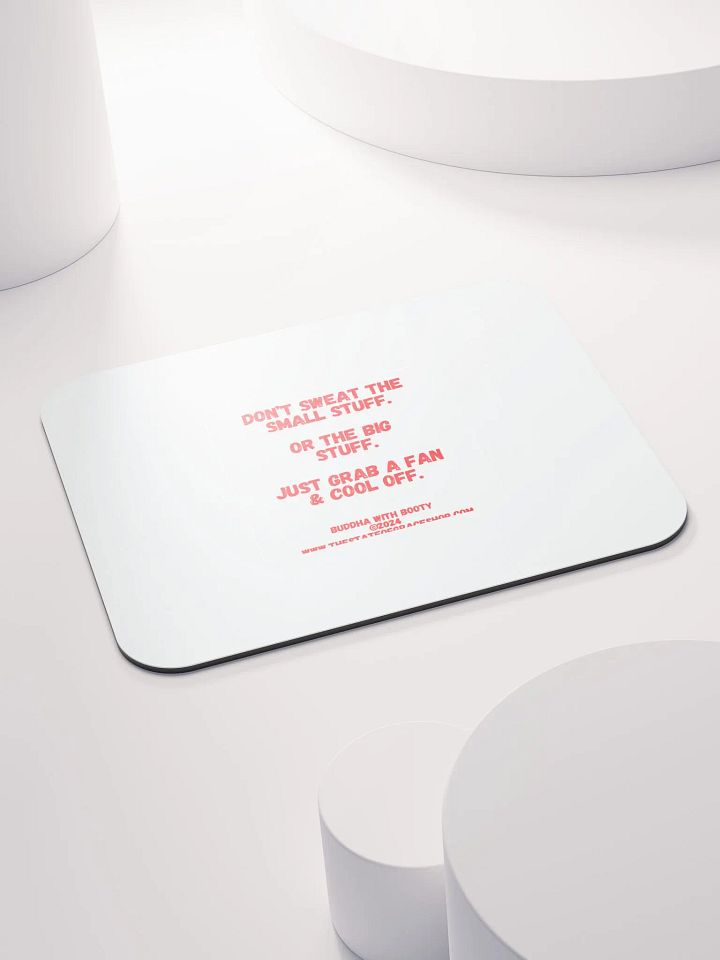 BUDDHA WITH BOOTY DESK MATS 4 U - “Don’t sweat the small stuff. Or the big stuff. Just grab a fan & cool off.” product image (1)