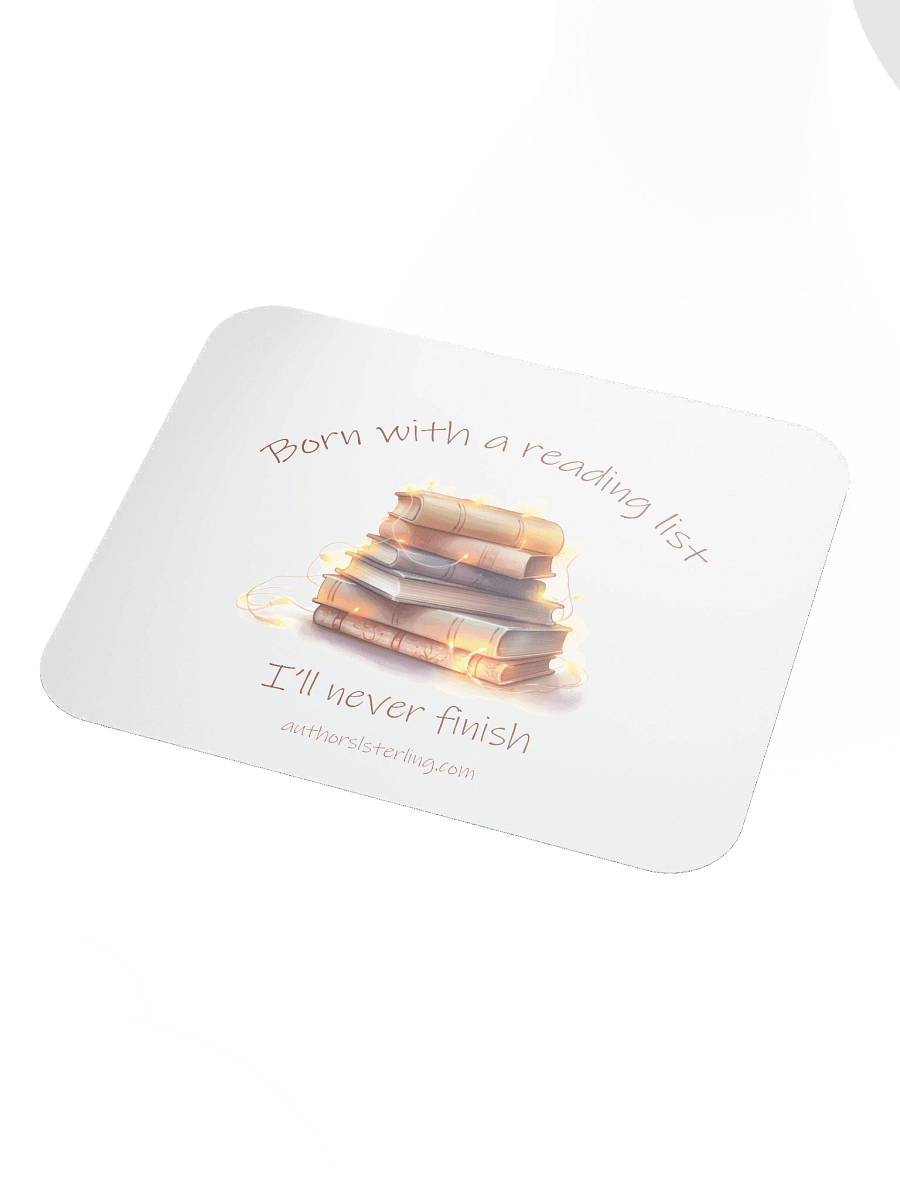 Born with a reading list I'll never finish Mouse Pad product image (3)