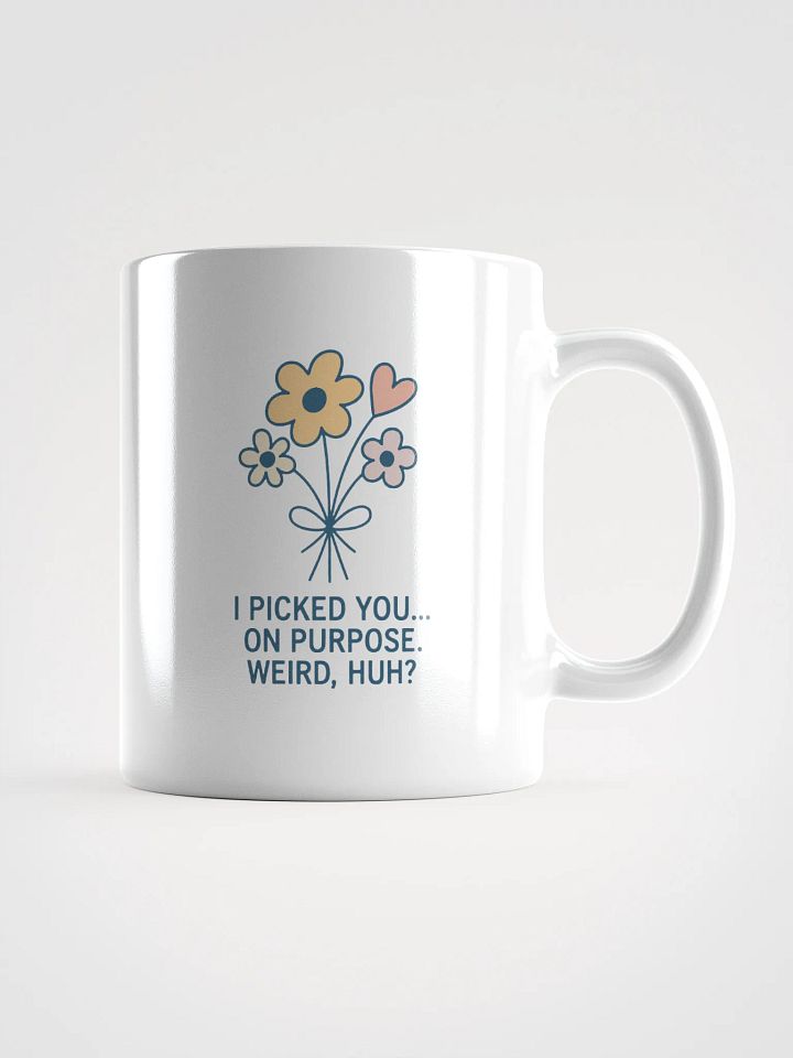 I Picked You on Purpose White Glossy Mug product image (2)