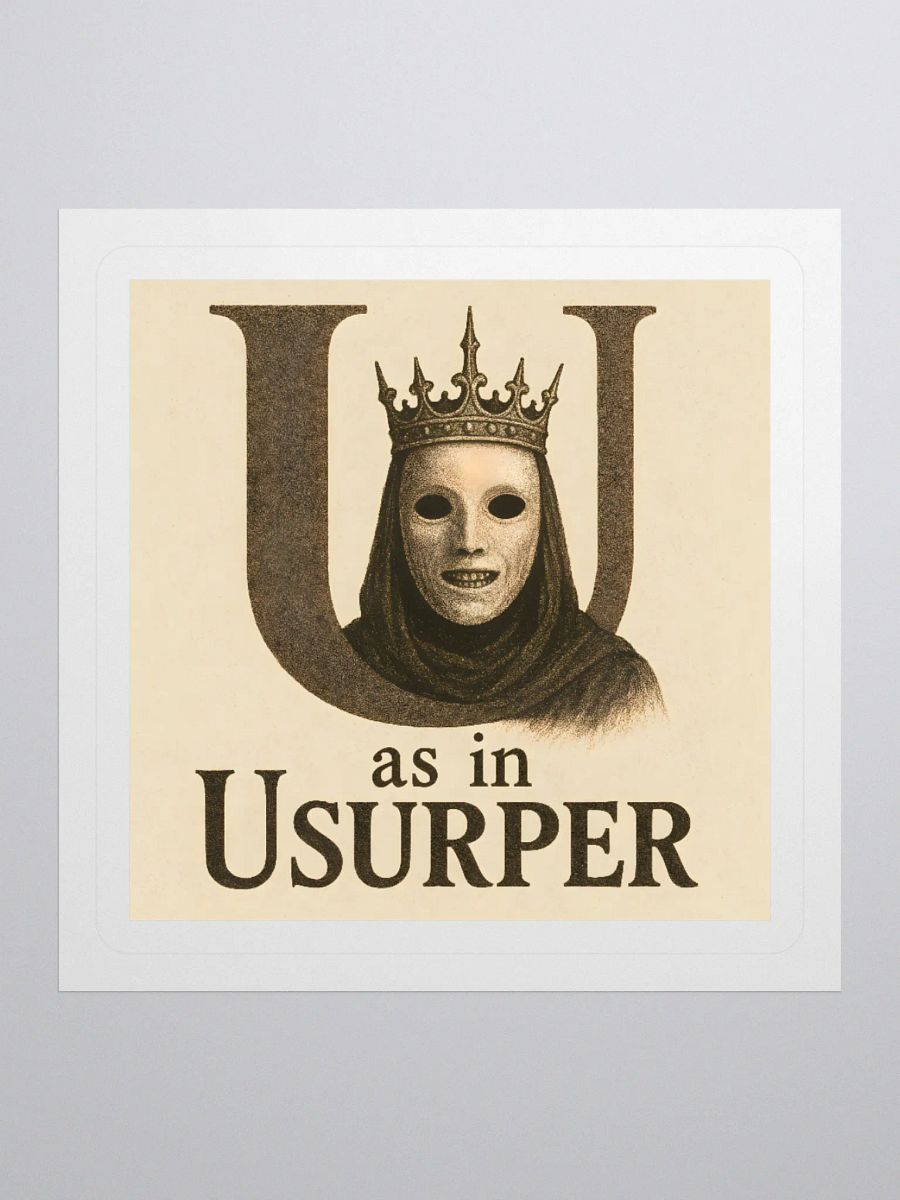 U as in usurper sticker product image (1)