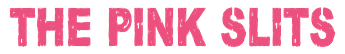 The Pink Slits