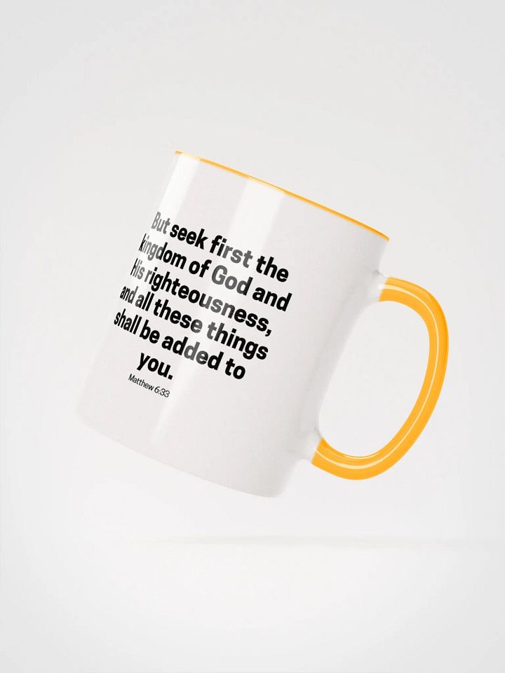 But Seek First The Kingdom Of God And His Righteousness Matthew 6:33 Two-Tone Mug 11/15oz product image (2)